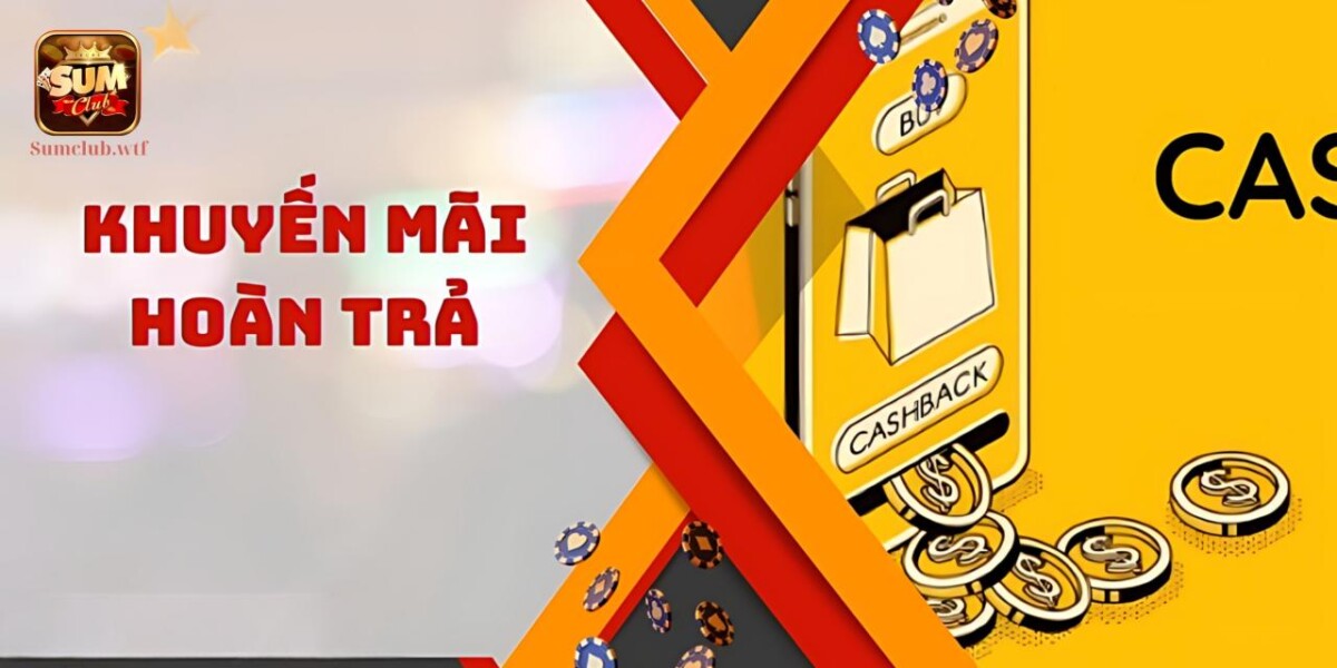 Ưu đãi hoàn trả xanh chín Sumclub
